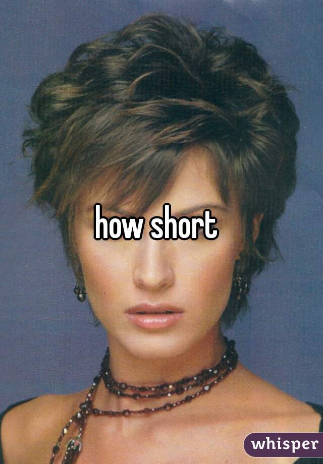 how short