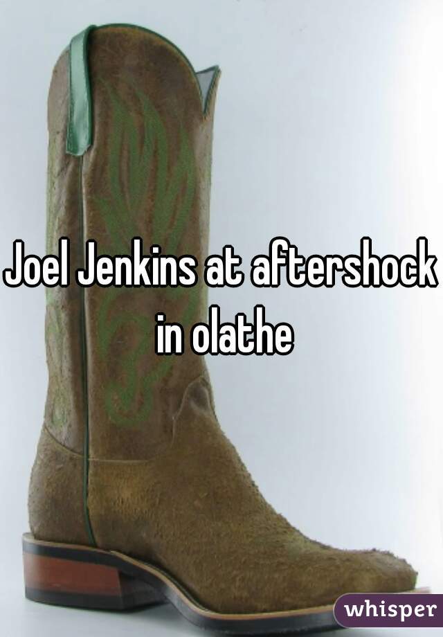 Joel Jenkins at aftershock in olathe