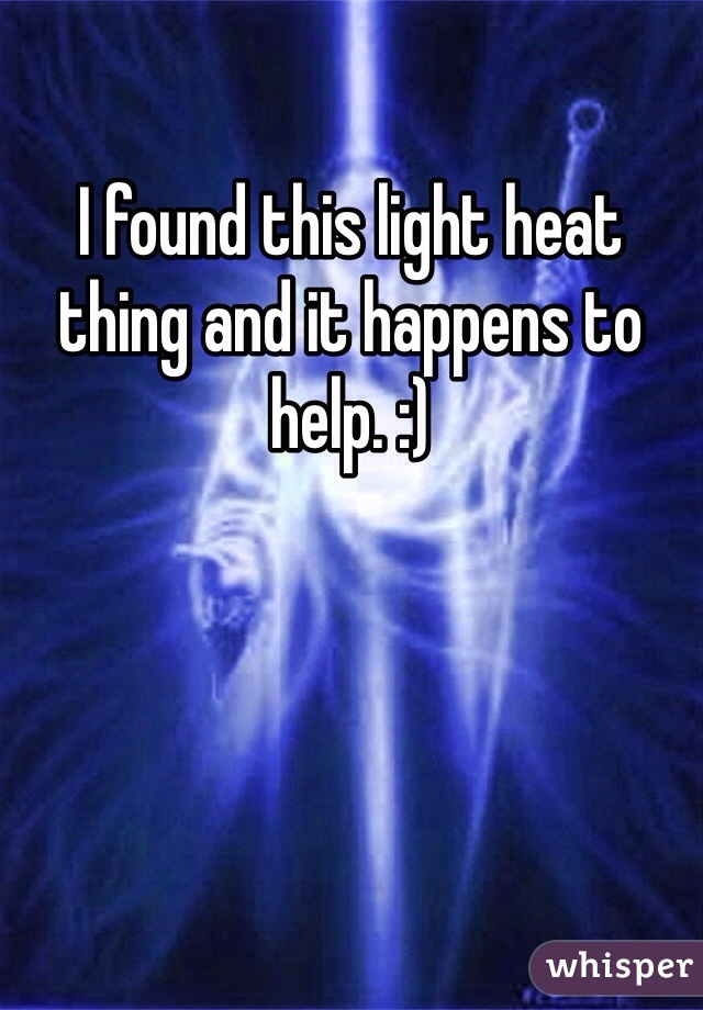 I found this light heat thing and it happens to help. :)