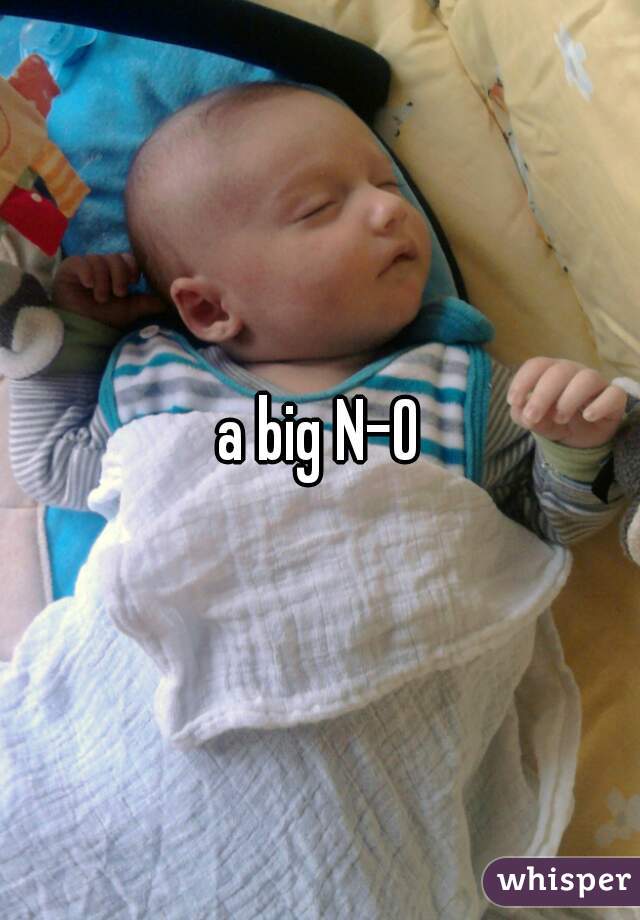 a big N-O