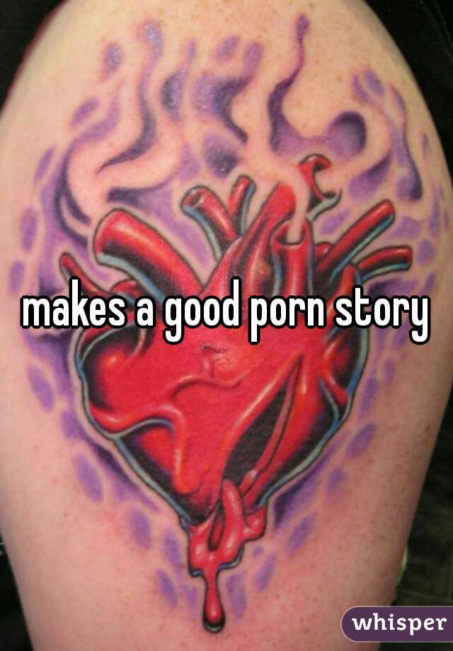 makes a good porn story