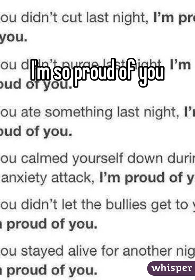 I'm so proud of you 