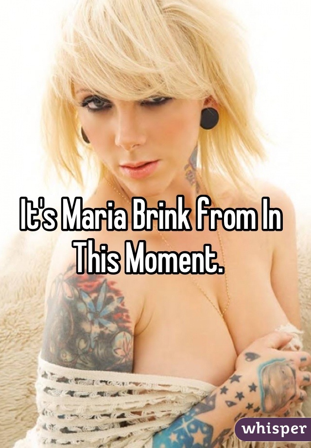 It's Maria Brink from In This Moment. 