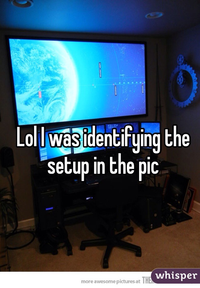 Lol I was identifying the setup in the pic 