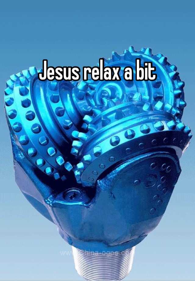 jesus-relax-a-bit