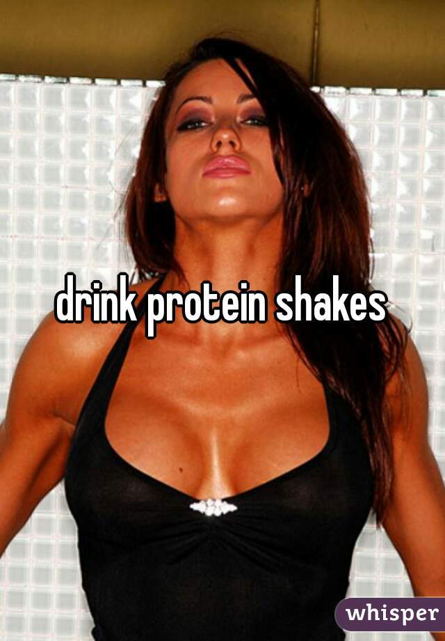 drink protein shakes