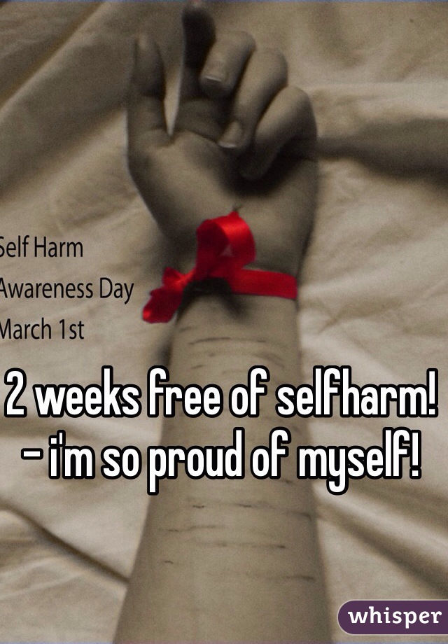 2 weeks free of selfharm! - i'm so proud of myself! 