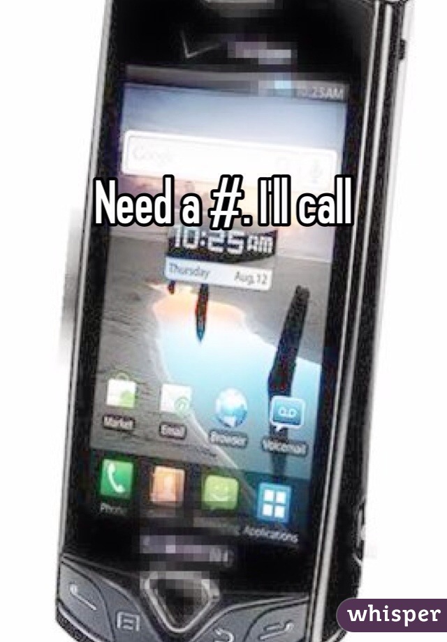 Need a #. I'll call