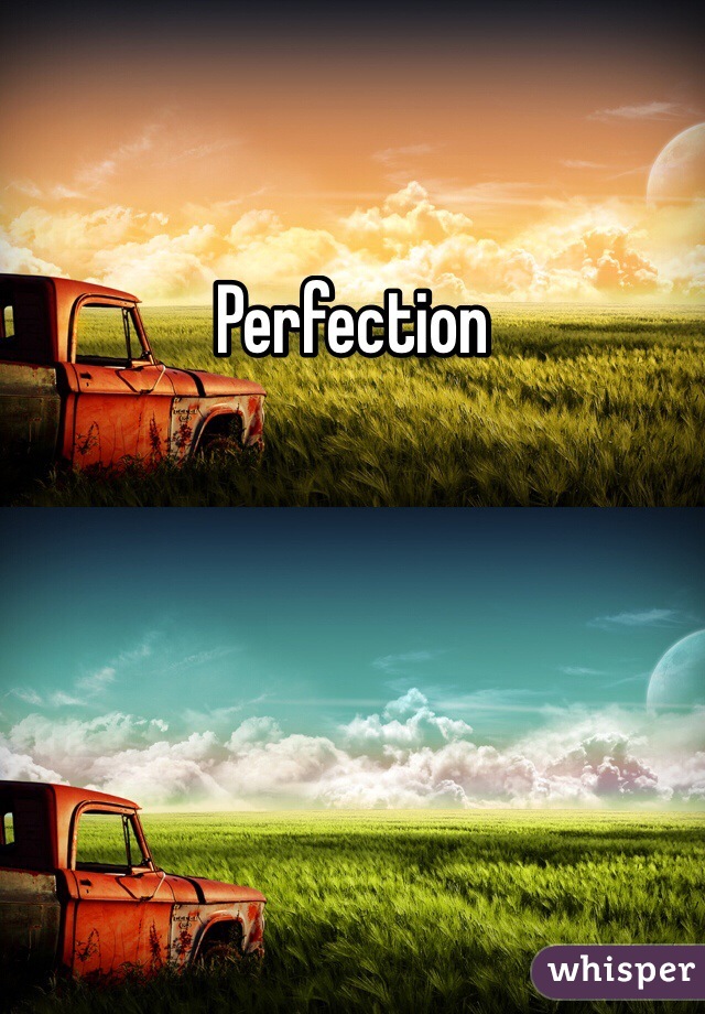 Perfection