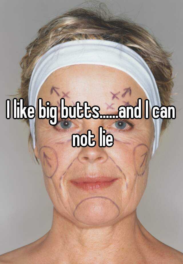 I Like Big Buttsand I Can Not Lie