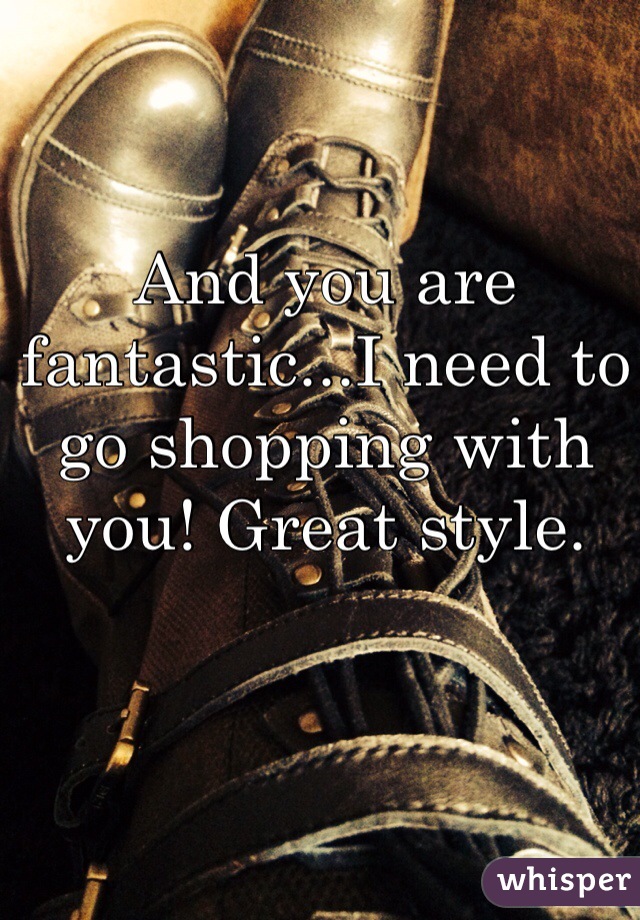 And you are fantastic...I need to go shopping with you! Great style.