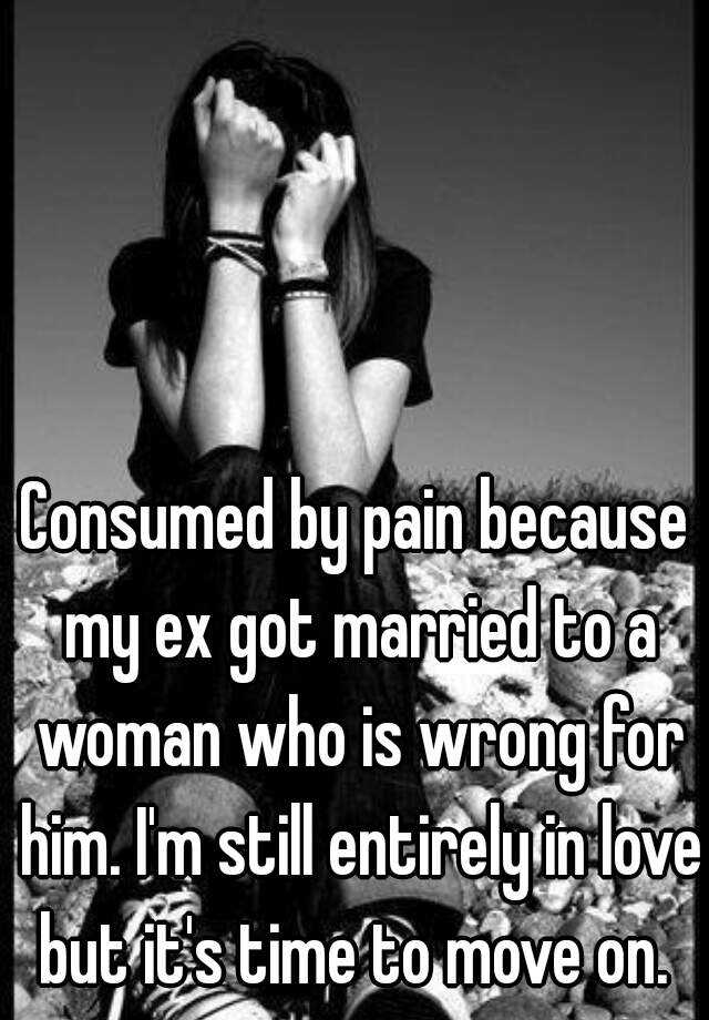 consumed-by-pain-because-my-ex-got-married-to-a-woman-who-is-wrong-for