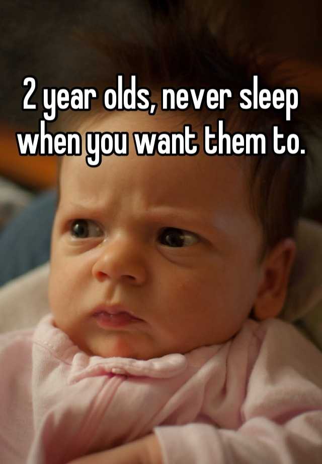 2-year-olds-never-sleep-when-you-want-them-to