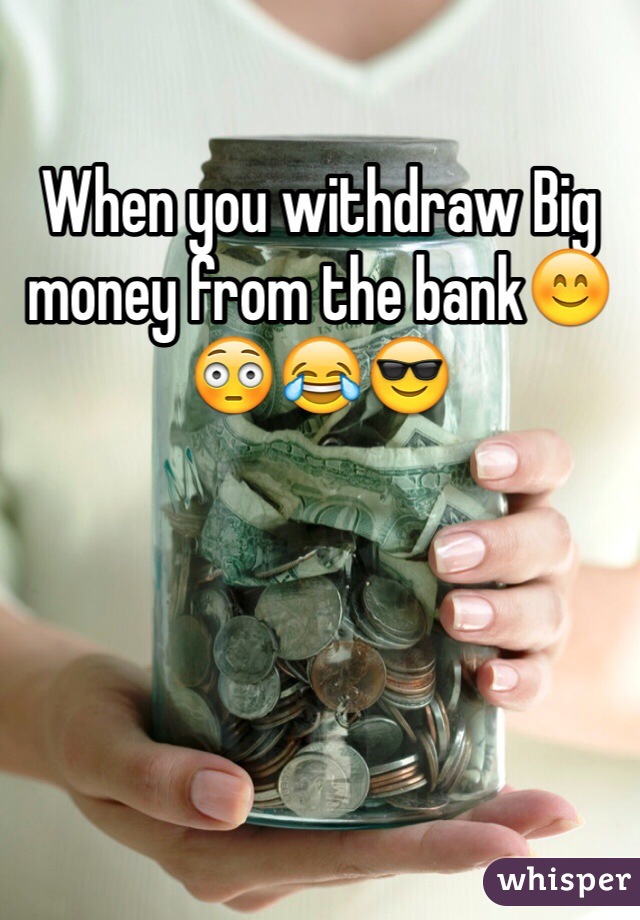 When you withdraw Big money from the bank😊😳😂😎