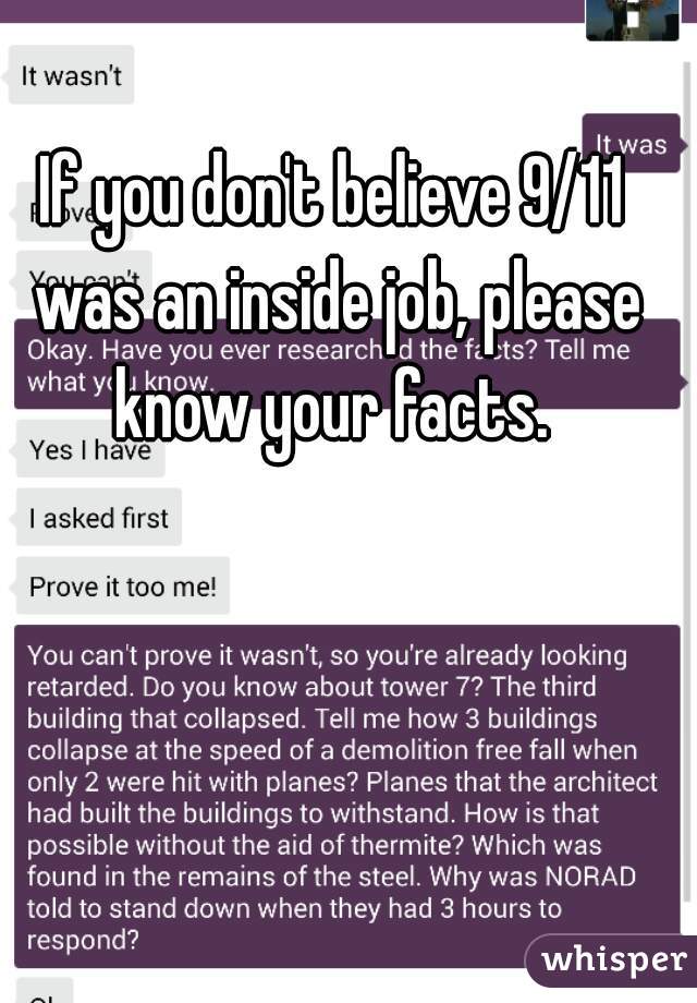 If you don't believe 9/11 was an inside job, please know your facts. 