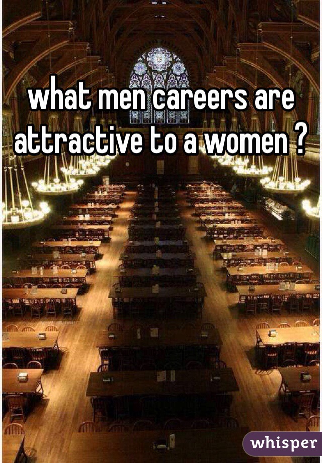 what men careers are attractive to a women ?