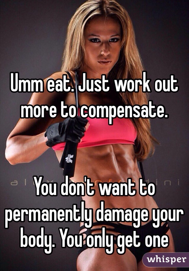 Umm eat. Just work out more to compensate. 


You don't want to permanently damage your body. You only get one