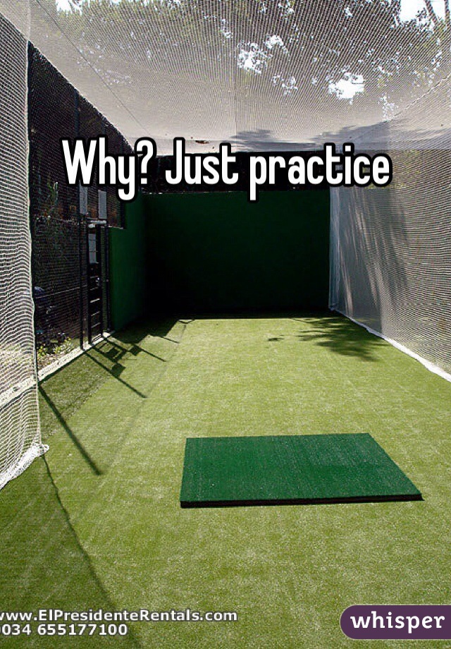 Why? Just practice 