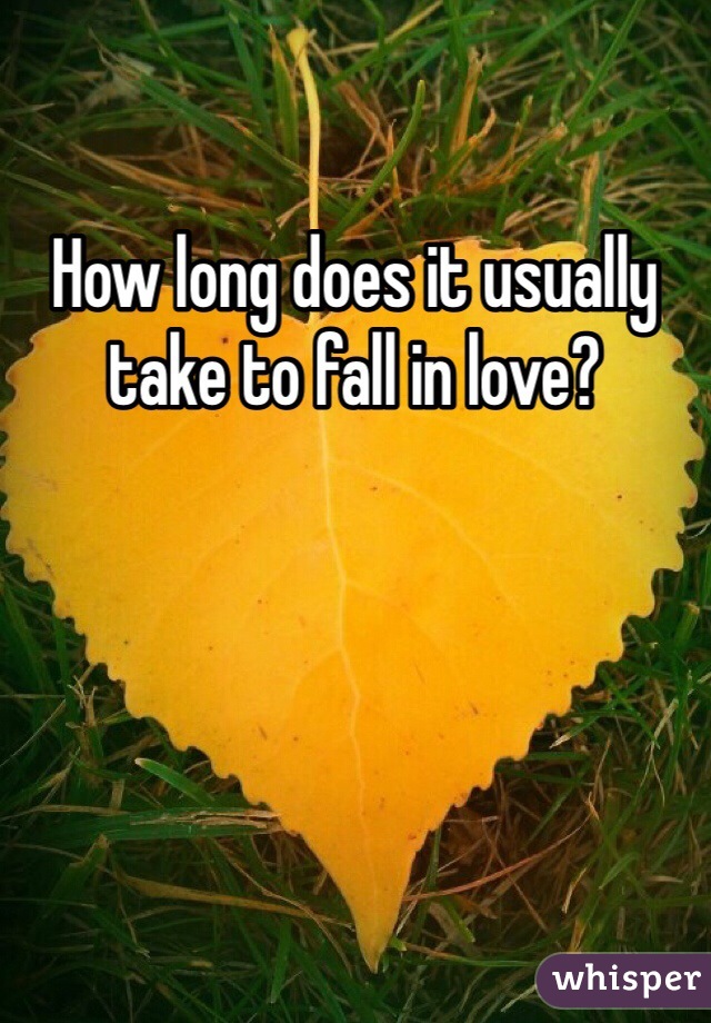 How long does it usually take to fall in love?