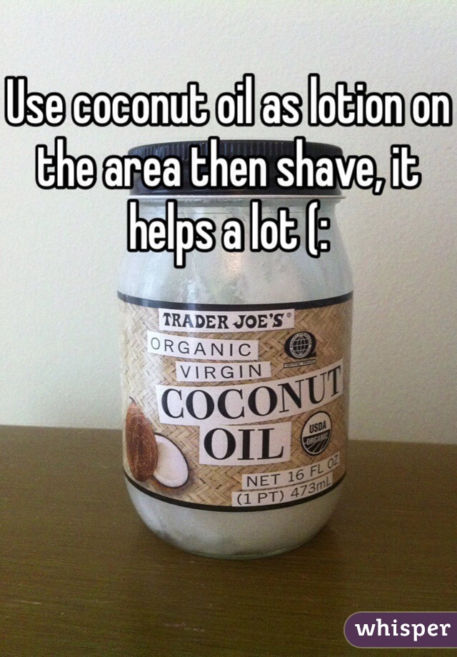 Use coconut oil as lotion on the area then shave, it helps a lot (: