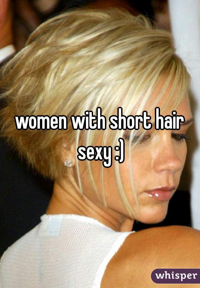 women with short hair sexy :)