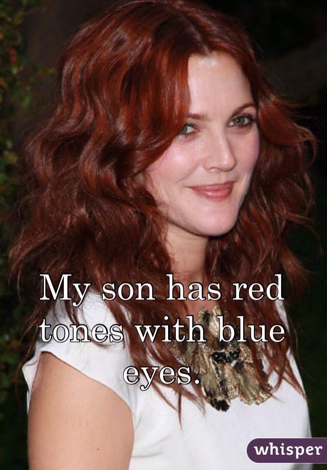 My son has red tones with blue eyes. 