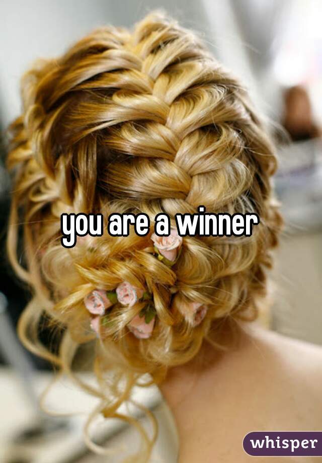 you are a winner