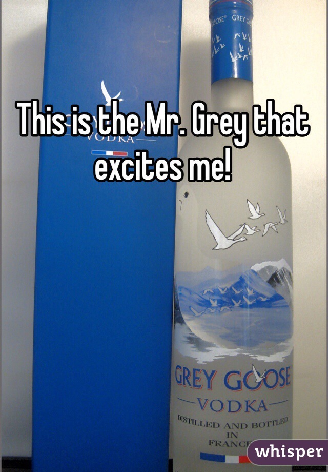 This is the Mr. Grey that excites me!