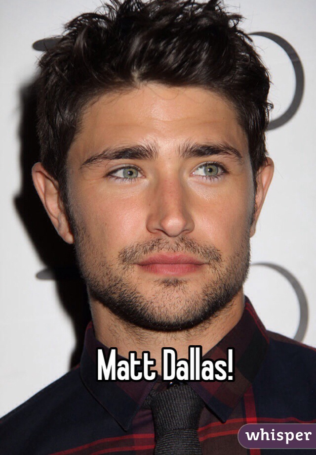 Matt Dallas!
