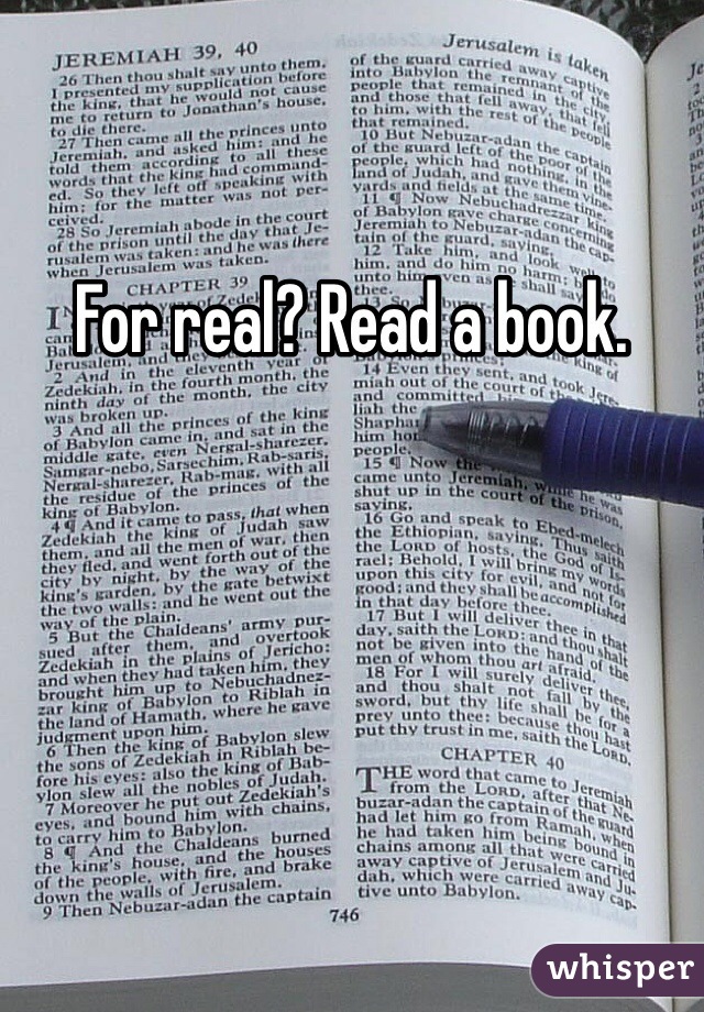 For real? Read a book. 