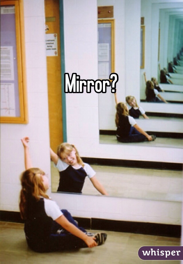 Mirror?