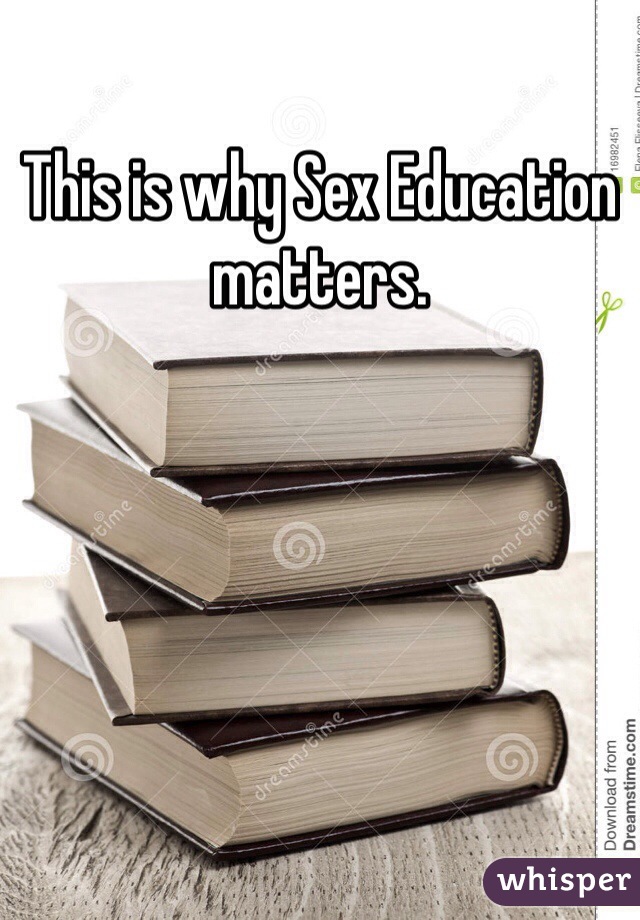 This is why Sex Education matters.