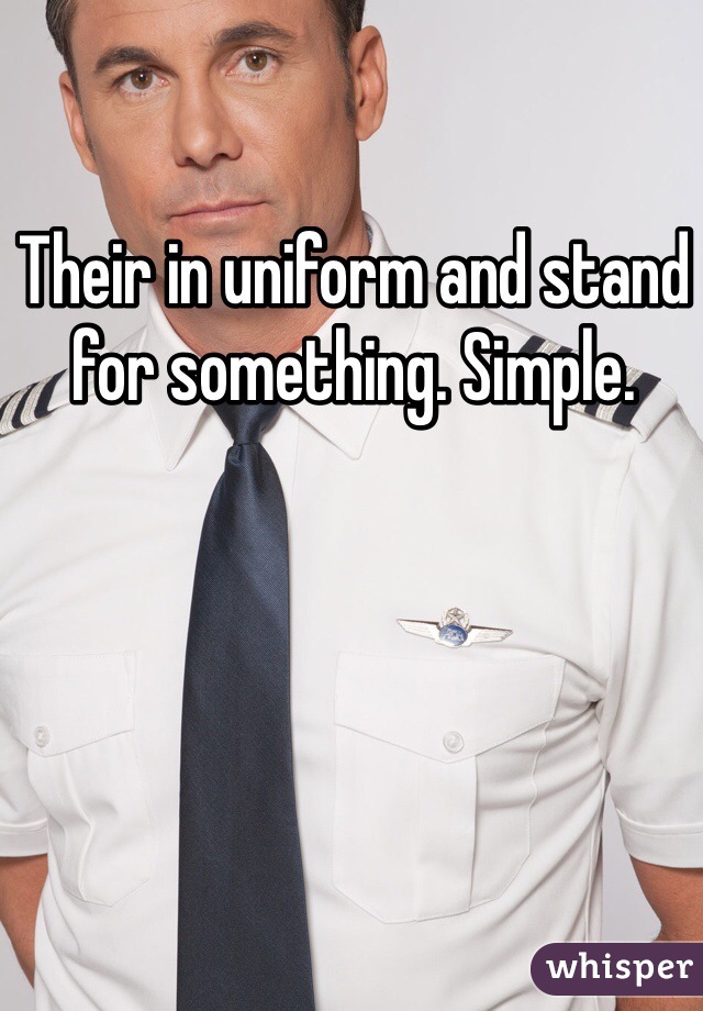Their in uniform and stand for something. Simple. 