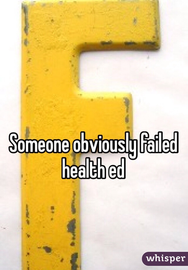 Someone obviously failed health ed