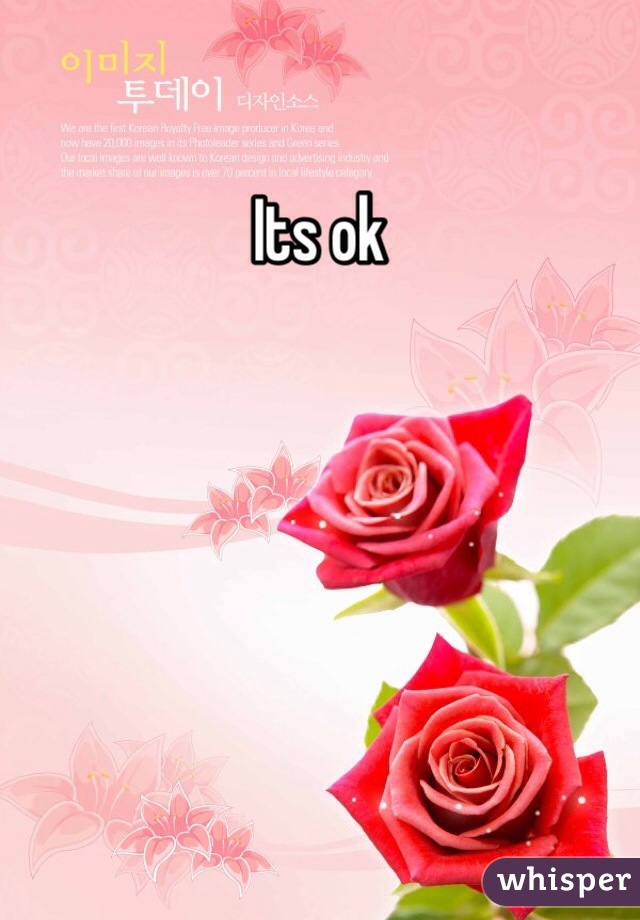 Its ok
