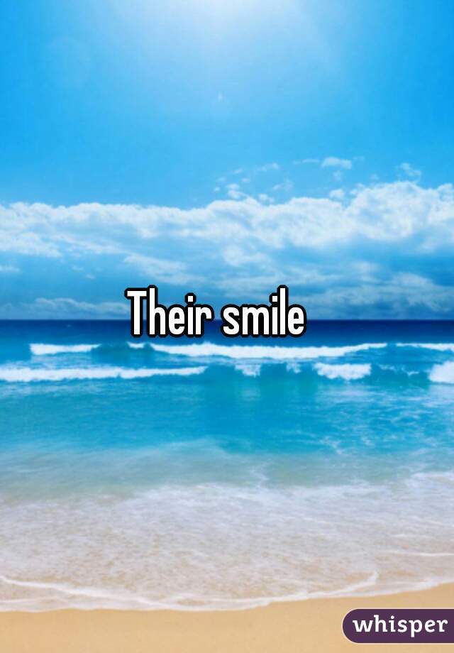 Their smile  