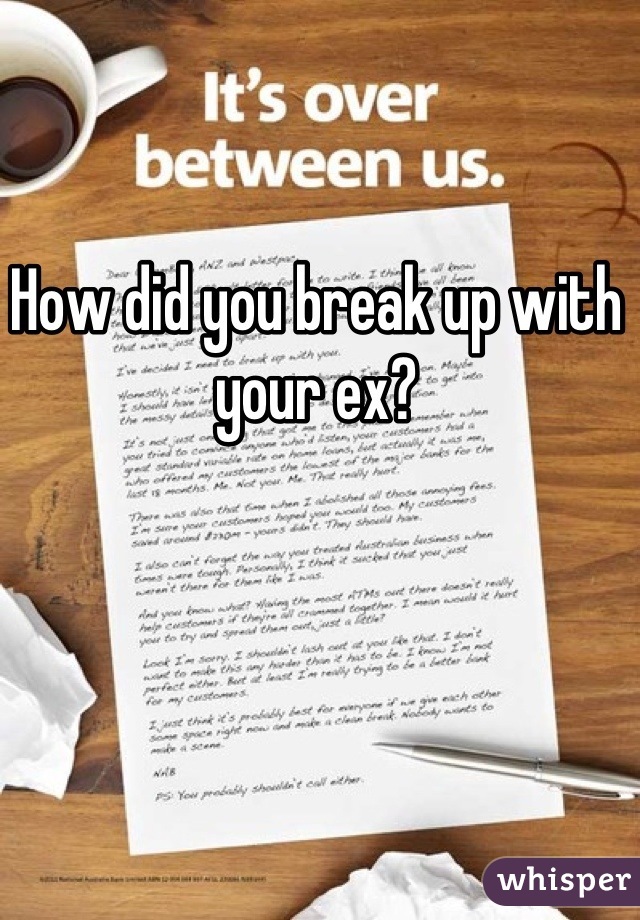 How did you break up with your ex?