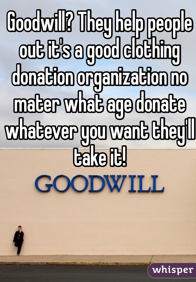 Goodwill? They help people out it's a good clothing donation organization no mater what age donate whatever you want they'll take it!
