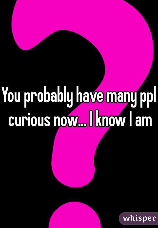 You probably have many ppl curious now... I know I am