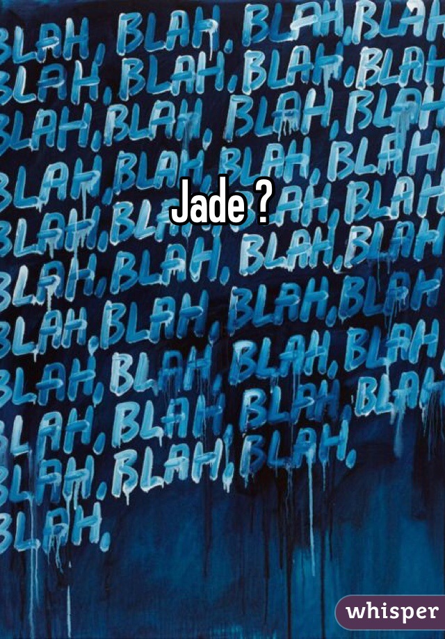Jade ? 