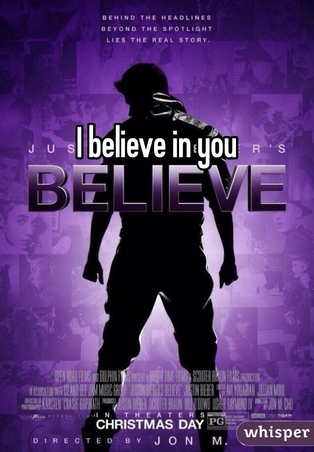 I believe in you 