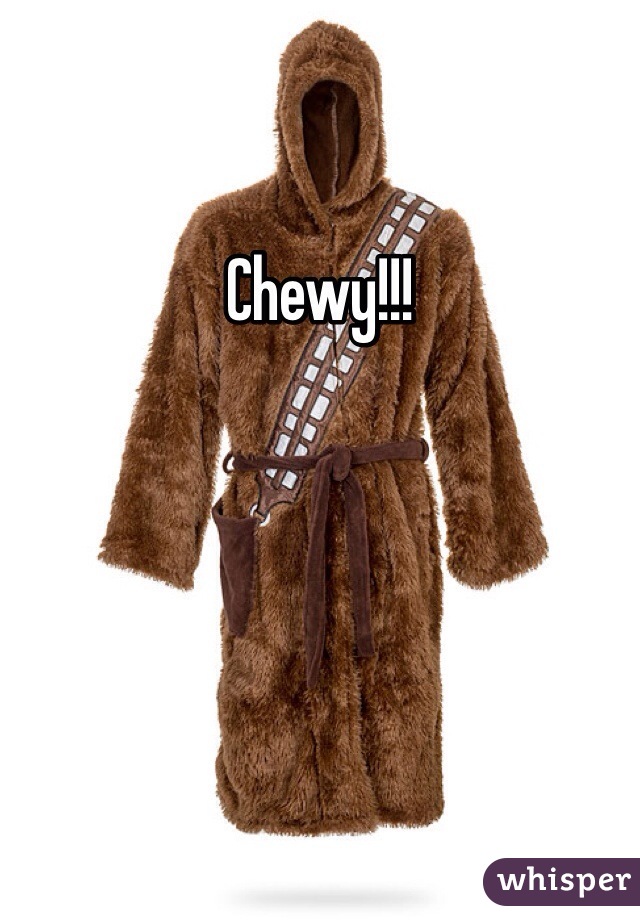 Chewy!!!