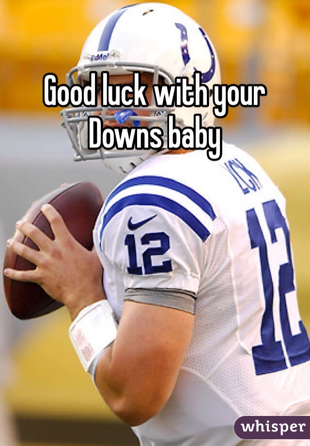 Good luck with your Downs baby