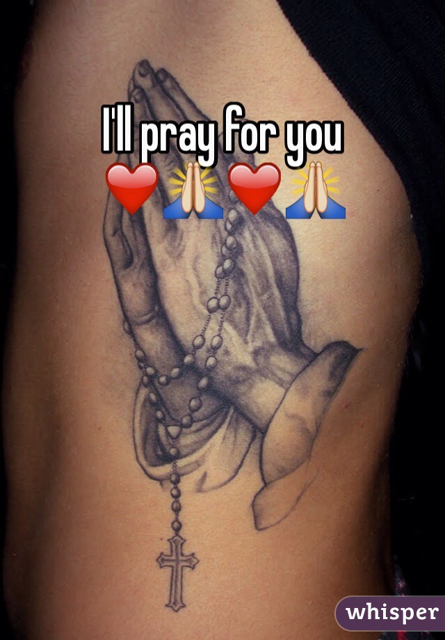 I'll pray for you
❤️🙏❤️🙏