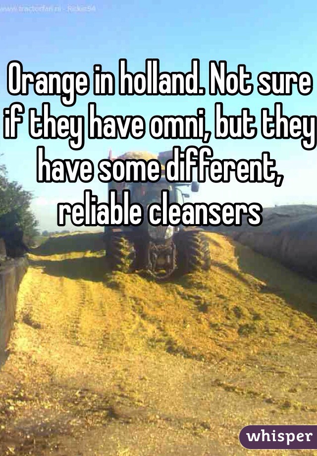 Orange in holland. Not sure if they have omni, but they have some different, reliable cleansers