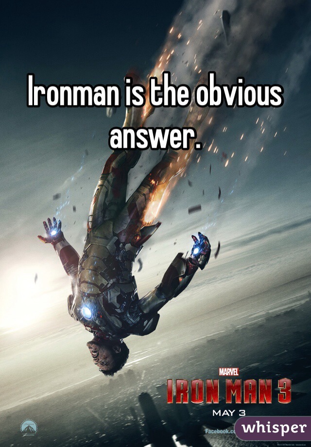 Ironman is the obvious answer.