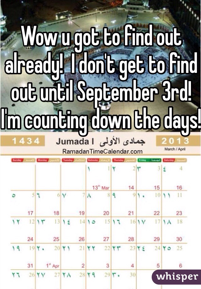 Wow u got to find out already!  I don't get to find out until September 3rd!  I'm counting down the days!