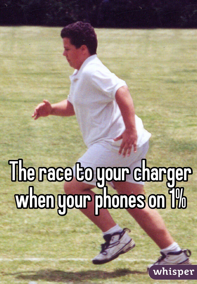 The race to your charger when your phones on 1%