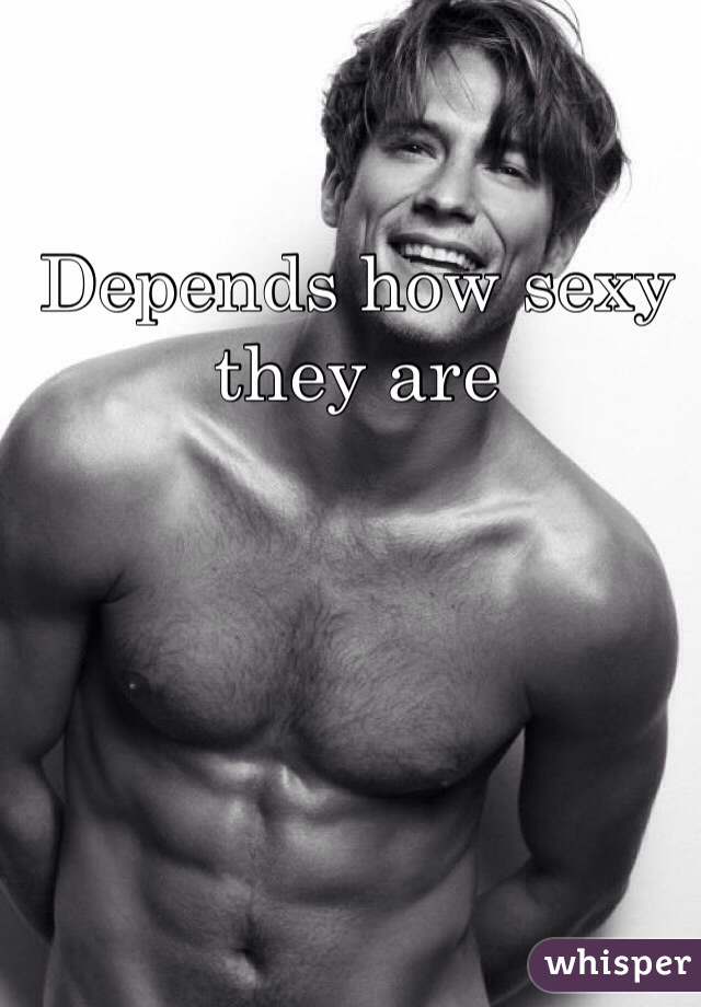Depends how sexy they are