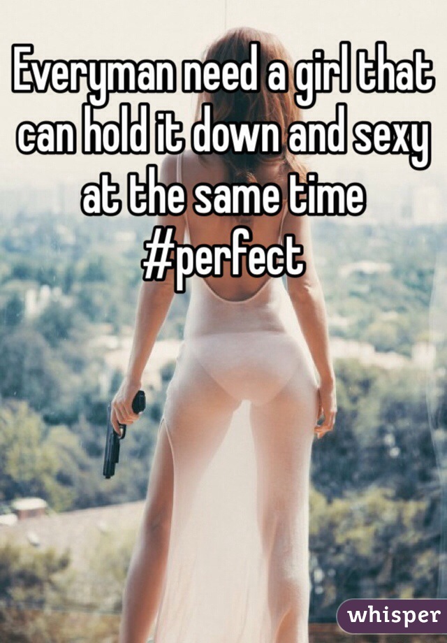 Everyman need a girl that can hold it down and sexy at the same time #perfect 